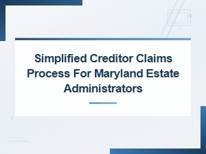 Simplified Creditor Claims Process in Maryland